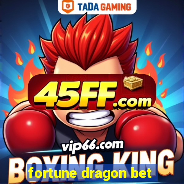 fortune dragon bet